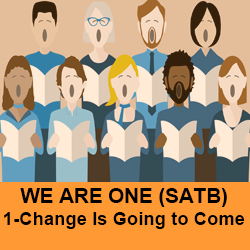 We Are One-A Change Is Going to Come